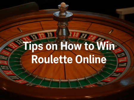 A Comprehensive Guide of Most Effective Roulette Tips