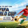 How To Bet On The FIFA World Cup 2026 In Malaysia: Expert Analysis On Teams, Tips And Odds